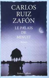 Carlos Ruiz Zafón - Le Palais de Minuit 