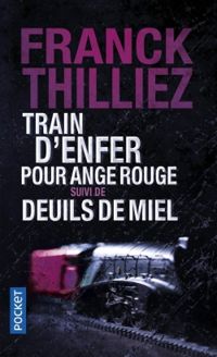 Couverture du livre Train d'enfer pour Ange rouge suivi de Deuils de miel - Franck Thilliez