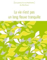 Marie Borrel - La vie n'est pas un long fleuve tranquille