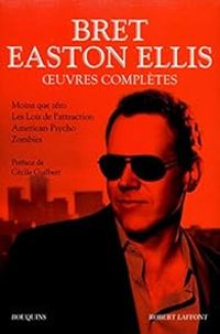 Bret Easton Ellis - Oeuvres complètes