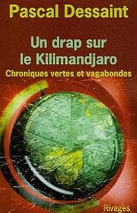 Pascal Dessaint - Un drap sur le Kilimandjaro 