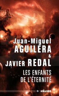 Juan Miguel Aguilera - Javier Redal -  Juan Miguel Aguilera - Les enfants de l'éternité