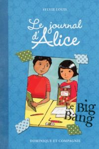 Sylvie Louis - Christine Battuz(Illustrations) - Le journal d'Alice - tome 4 Le big bang