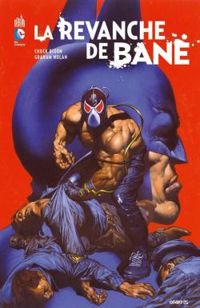 Couverture du livre Batman : La revanche de Bane - Chuck Dixon - Graham Nolan