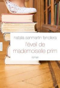 Natalia Sanmartin Fenollera - L'éveil de mademoiselle Prim 