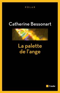 Catherine Bessonart - La palette de l'ange