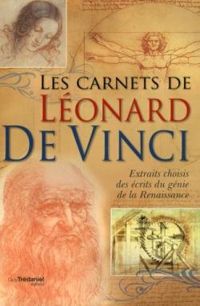 Leonard De Vinci - Les Carnets de Léonard de Vinci