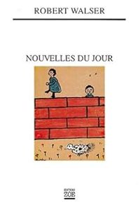 Robert Walser - Nouvelles du jour