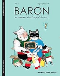 Ingrid Chabbert - Baron : La rentrée des Super' Nimaux