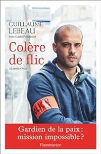 Couverture du livre Colère de flic - Guillaume Lebeau - David Ponchelet