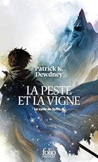 Patrick K Dewdney - La peste et la vigne