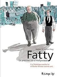 Couverture du livre Fatty : Le premier roi d'Hollywood - Julien Frey - Nadar Ii