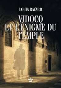 Couverture du livre Vidocq et l'énigme du Temple - Louis Bayard