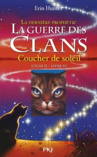 Erin Hunter - La dernière prophétie : Coucher de soleil 