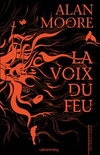 Alan Moore - La Voix du feu