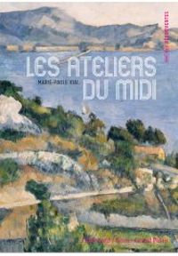 Couverture du livre Les ateliers du midi - Marie Paule Vial