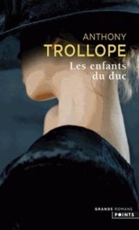 Anthony Trollope - Les enfants du duc