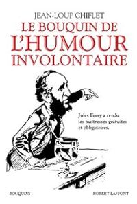 Jean Loup Chiflet - Le Bouquin de l'humour involontaire