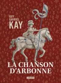 Couverture du livre La Chanson d'Arbonne - Guy Gavriel Kay