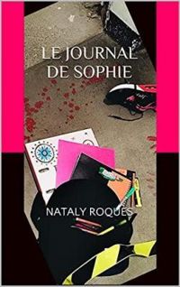 Nataly Roques - Le journal de Sophie