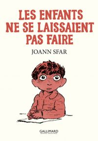 Joann Sfar - Les enfants ne se laissaient pas faire