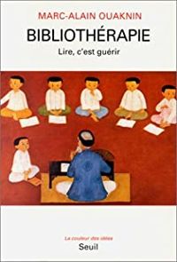 Couverture du livre Bibliothérapie : Lire, c'est guérir - Marc Alain Ouaknin