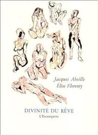 Jacques Abeille - Divinité du rêve