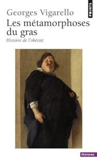 Couverture du livre Les métamorphoses du gras  - Georges Vigarello