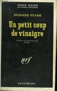 Richard Stark - Un petit coup de vinaigre