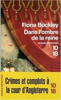 Fiona Buckley - DANS L'OMBRE DE LA REINE