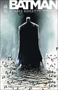 Snyder Scott - Jock(Illustrations) - Francavilla Francesco(Illustrations) - Batman Sombre reflet