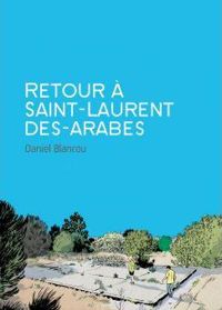 Couverture du livre Retour à Saint Laurent des arabes - Daniel Blancou