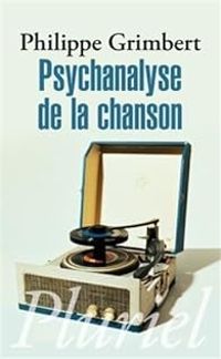 Couverture du livre Psychanalyse de la chanson - Philippe Grimbert