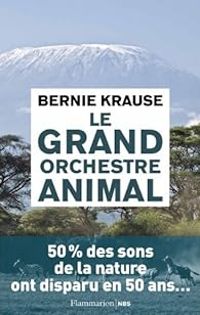 Bernie Krause - Le grand orchestre animal