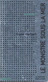 Couverture du livre Le Monstre Sous la Mer - Frank Herbert