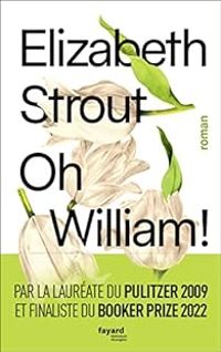 Elizabeth Strout - Oh, William !