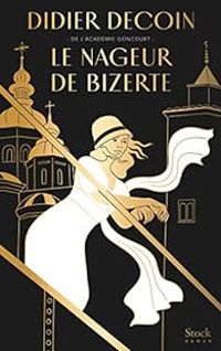 Didier Decoin - Le Nageur de Bizerte