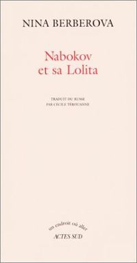 Nina Berberova - Nabokov et sa Lolita