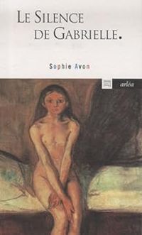 Sophie Avon - Le silence de Gabrielle