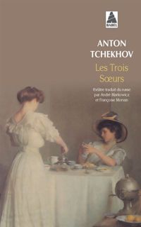 Anton Tchekhov - Georges Banu - 3 Soeurs Bab N.69