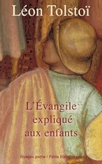 Couverture du livre L'Evangile expliqué aux enfants - Leon Tolstoi