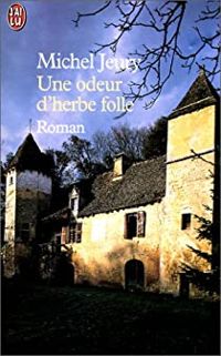 Michel Jeury - Une odeur d'herbe folle