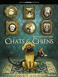 Benjamin Lacombe - Chats et chiens