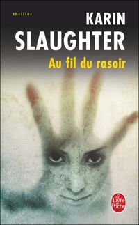 Karin Slaughter - Au fil du rasoir