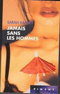 Harvey Sarah Denise Caussé - Jamais sans les hommes