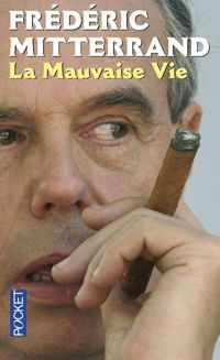 Couverture du livre La mauvaise vie  - Frederic Mitterrand