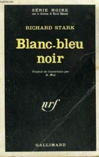 Richard Stark - Blanc-bleu noir