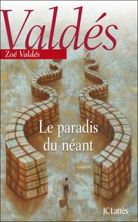 Couverture du livre Le paradis du néant - Zoe Valdes