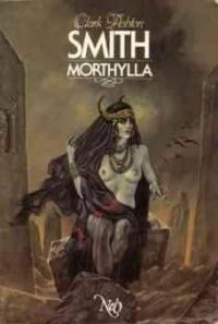 Clark Ashton Smith - Morthylla