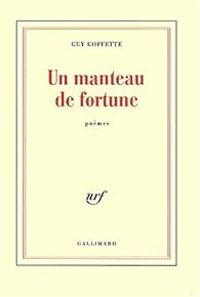 Couverture du livre Un manteau de fortune - Guy Goffette